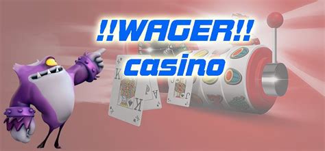  wager casino erklarung/irm/modelle/loggia 3